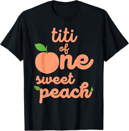 Titi First Birthday One Sweet Peach Bday Family Matching T-Shirt
