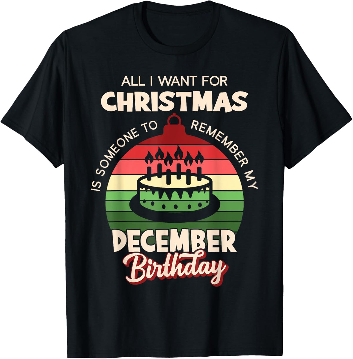 Birthmas December Christmas Birthday Shirt T-Shirt