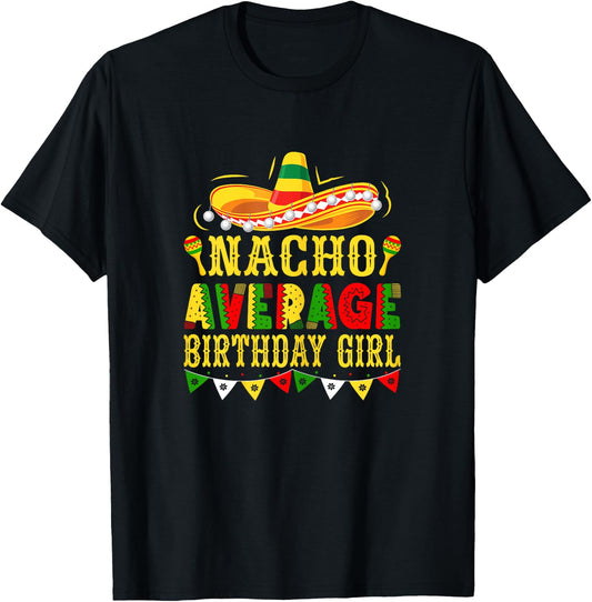 Nacho Average Birthday Girl Mexican Cinco de Mayo T-Shirt