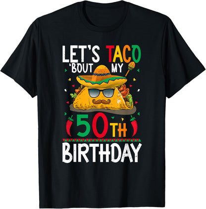 Cinco De Mayo Fiesta Let's Taco 'Bout My 50th Birthday T-Shirt