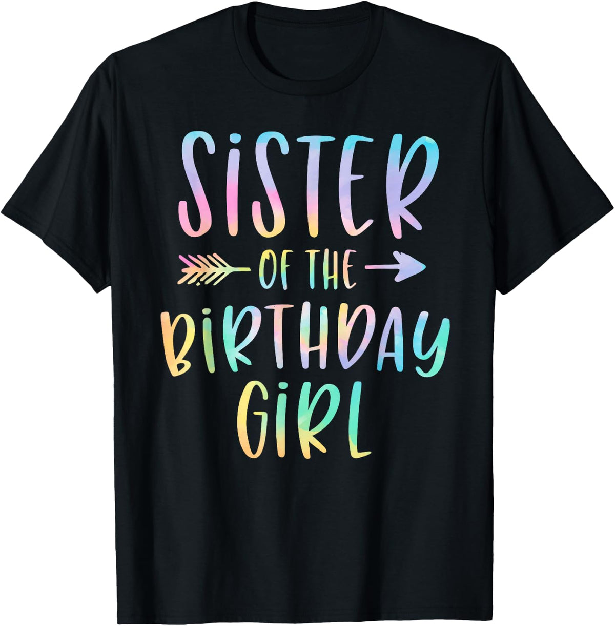 Sister of the Birthday Girl Tie Dye Colorful Bday T-Shirt