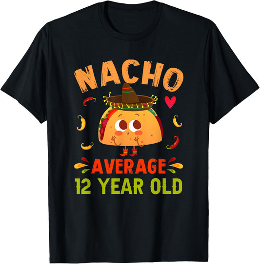 Nacho Average 12 Year Old Funny Cute 12th Birthday Taco Boy T-Shirt
