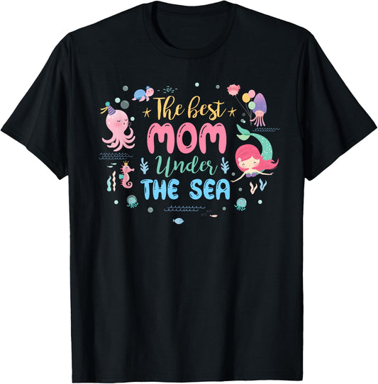 Mom of The Birthday Girl Shirt The Best Mom Under The Sea T-Shirt