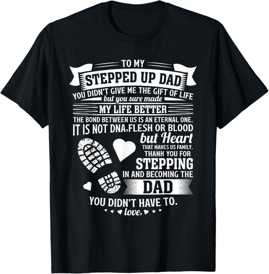 To my stepped up dad thanks for stepping in stepdad birthday T-Shirt