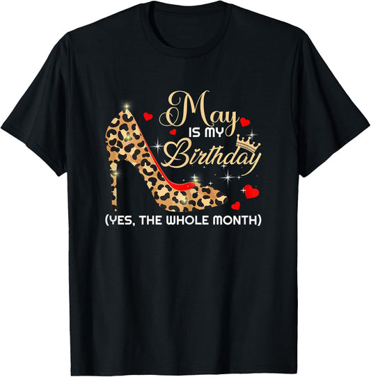May Is My Birthday Funny Woman May Queen Bday T-Shirt