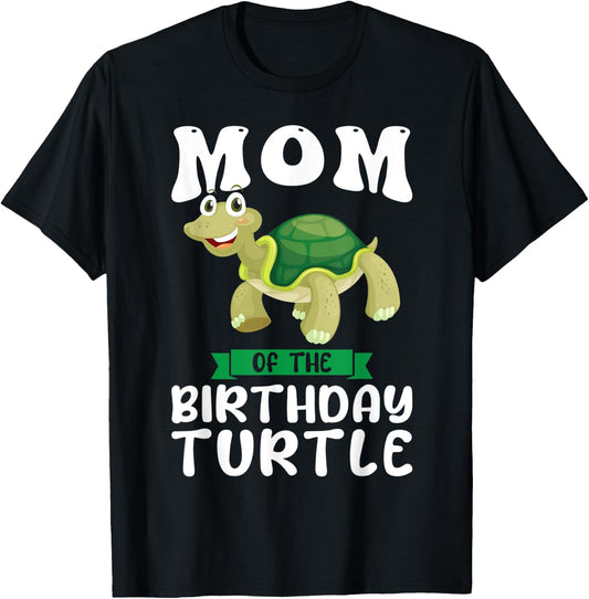 Mom of the Birthday Turtle Birthday T-Shirt