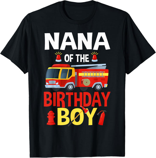 Nana of The Birthday Boy Firefighter Fire Truck Matching T-Shirt