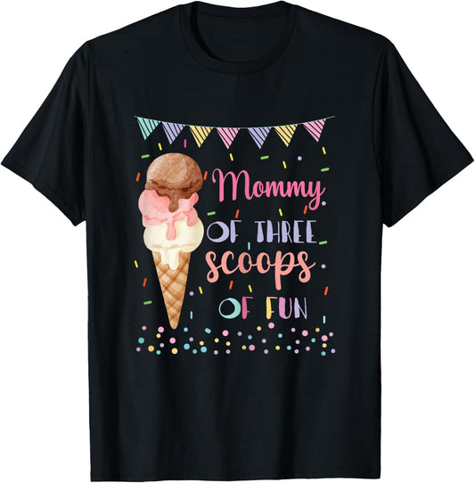 Mommy Mom Ice Cream Third Birthday Three Scoops Of Fun T-Shirt