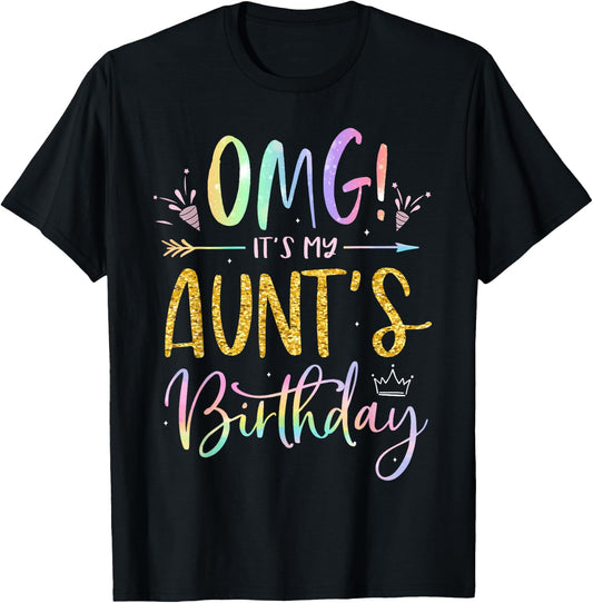 OMG It's My Aunt's Birthday Happy BDay Nephew Niece Tie Dye T-Shirt