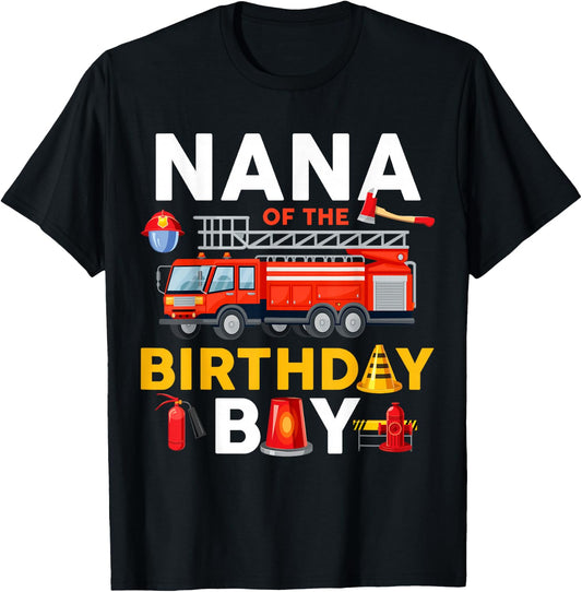 Nana of The Birthday Boy Fire Truck Firefighter Matching T-Shirt