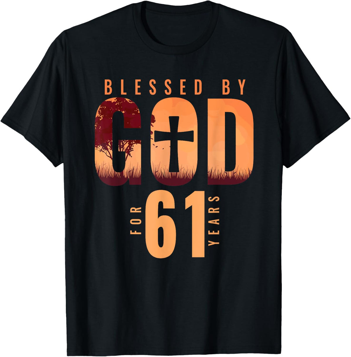 Blessed By God For 61 Years 61st Birthday Religious Theme T-Shirt