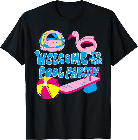 Welcome To The Pool Party Birthday Summer Family Swimming T-Shirt