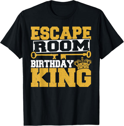 Men Mystery Challenge Escaped Room Birthday King Party Lover T-Shirt