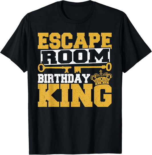 Men Mystery Challenge Escaped Room Birthday King Party Lover T-Shirt