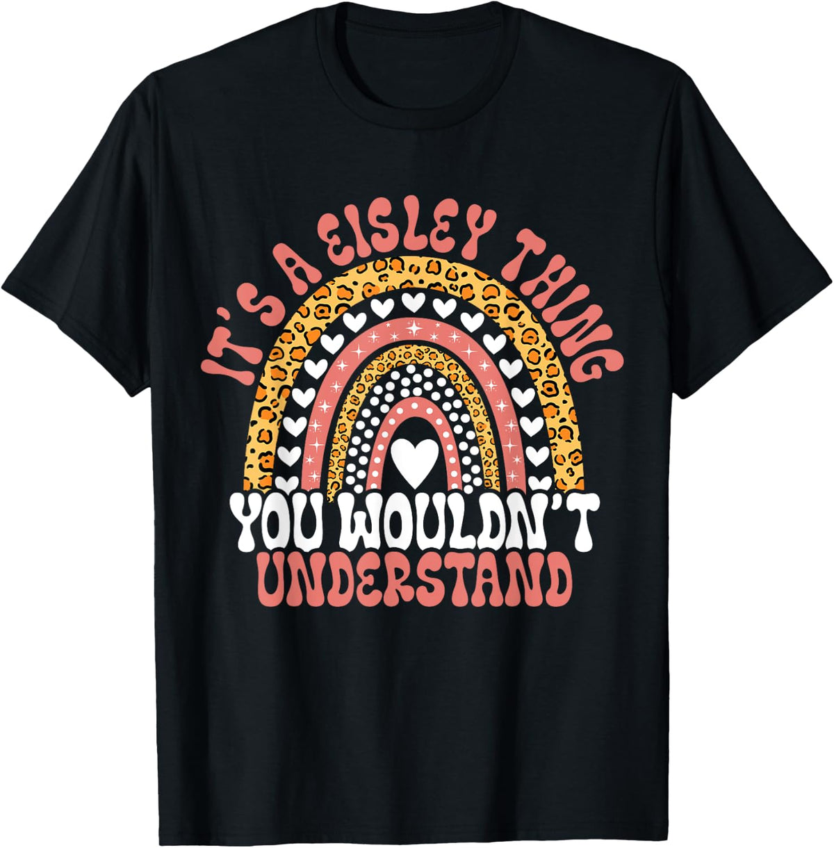 Funny Eisley Name Leopard Funny Eisley Birthday Quote Eisley T-Shirt