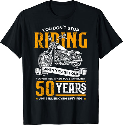 50th Birthday Gift & 50 Years Biker Shirts Don't Stop Riding When You Get Old Motorcycle 50th Birthday T-Shirt