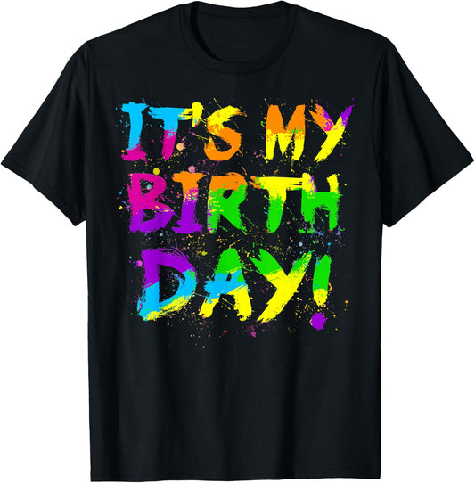 My Birthday Paint Splatter 80s Theme Colorful Bday Party T-Shirt