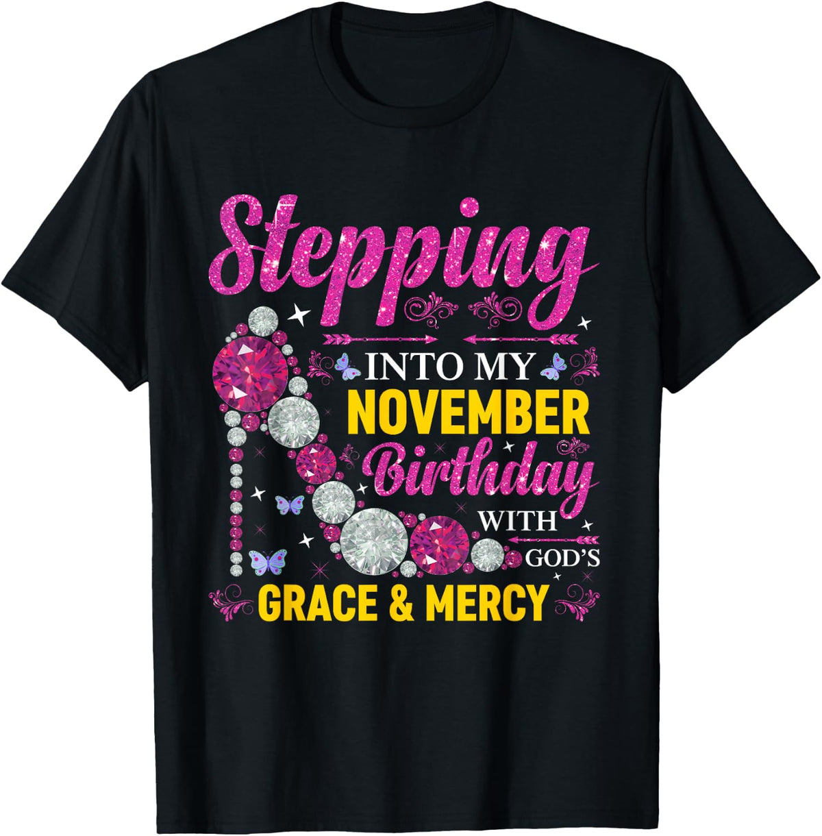 Stepping Into November Birthday With Gods Grace And Mercy T-Shirt