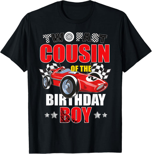 Two Fast Birthday Racing Car Cousin Of The Birthday Boy T-Shirt