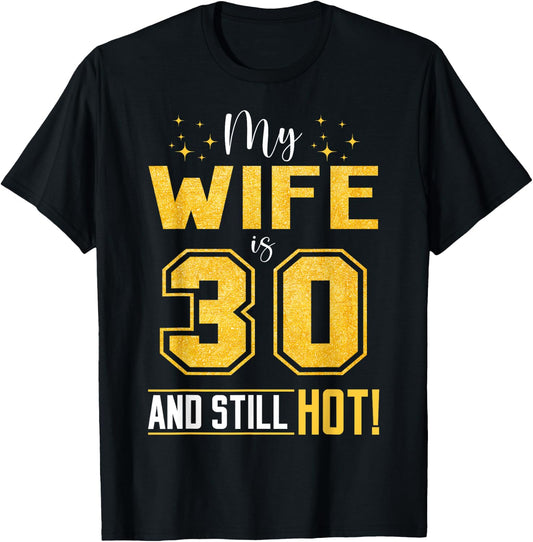 My Wife Is 30 Year Old And Still Hot 30th Birthday Retro T-Shirt