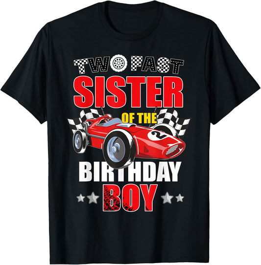 Two Fast Birthday Racing Car Sister Of The Birthday Boy T-Shirt
