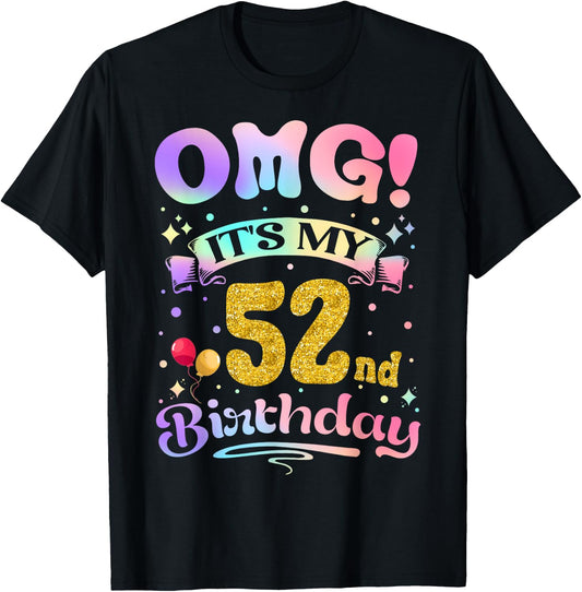 OMG It's My 52nd Birthday Women Funny 52 Years old Birthday T-Shirt