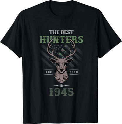 The Best Hunters are Born in 1945 for Birthday T-Shirt