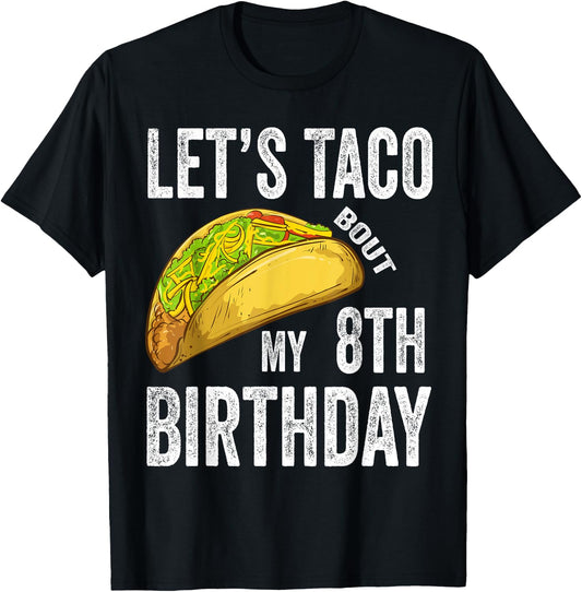 8 Year Old Let's Taco Bout My 8th Birthday Funny Taco Lover T-Shirt