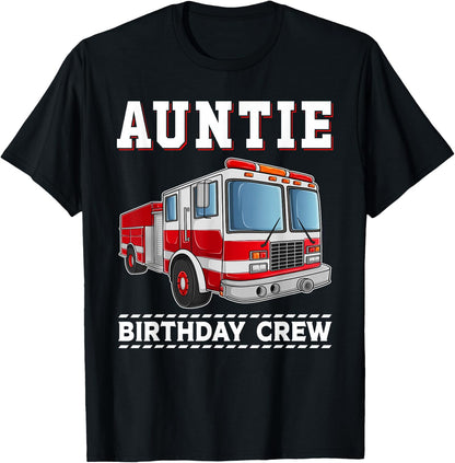 Auntie Birthday Crew Firefighter Fire Truck Themed Party T-Shirt