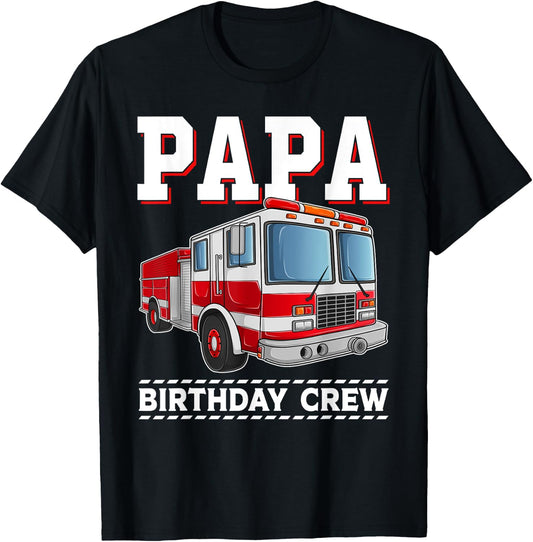 Papa Birthday Crew Fire Truck Themed Family Matching T-Shirt