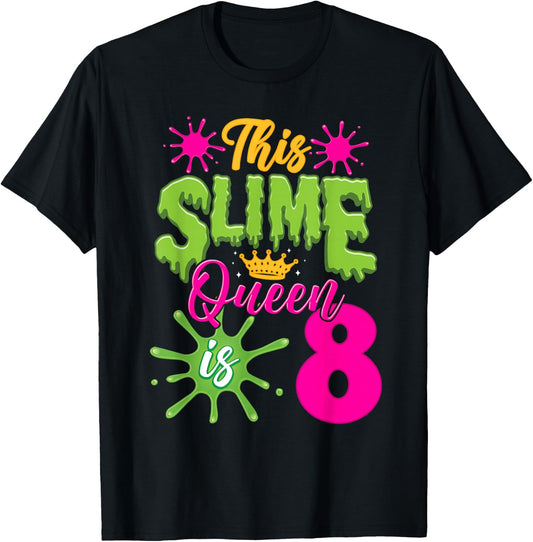 This Slime Queen is 8 Slime 8th Birthday T-Shirt