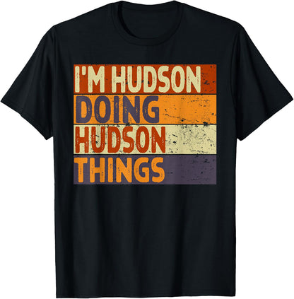 Personalized Name Fathers Day outfit Retro I'm HUDSON Doing HUDSON Things Funny Birthday Joke T-Shirt