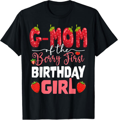 G-Mom of The Berry First Birthday of Girl Strawberry T-Shirt
