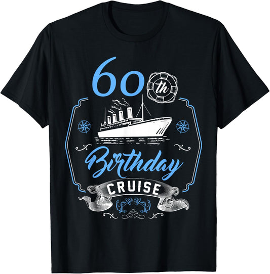 60 Year Old B-Day Funny 60th Birthday Cruise Group Friends T-Shirt