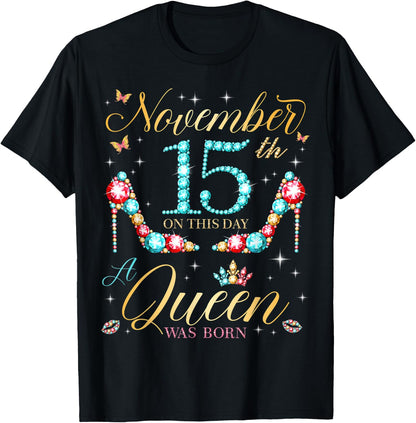 On November 15th A Queen Was Born on November 15 Birthday T-Shirt