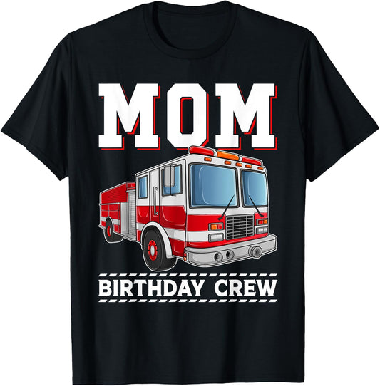 Mom Birthday Crew Fire Truck Themed Family Matching T-Shirt