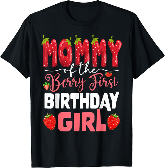 Mommy of The Berry First Birthday of Girl Strawberry Mom T-Shirt