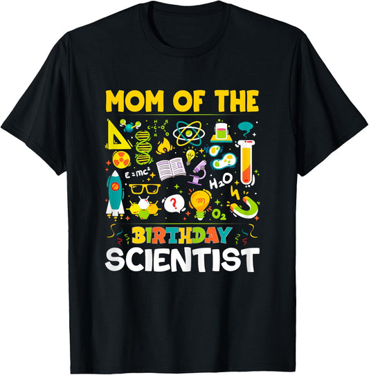 Mom Of The Birthday Scientist Matching Science Birthday T-Shirt