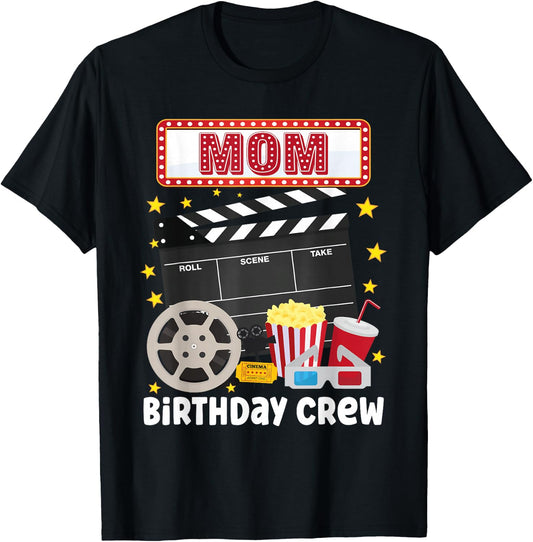Mom Birthday Crew Movie Night Theme Matching Party T-Shirt
