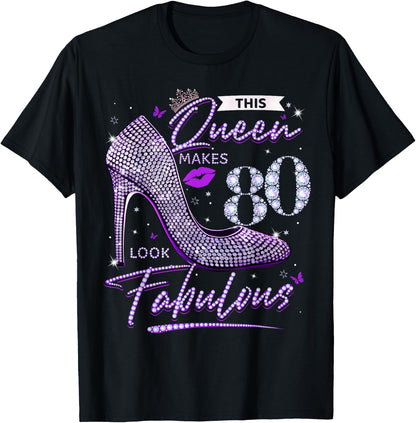 This Queen Makes 80 Looks Fabulous Shirt 80th Birthday Women T-Shirt