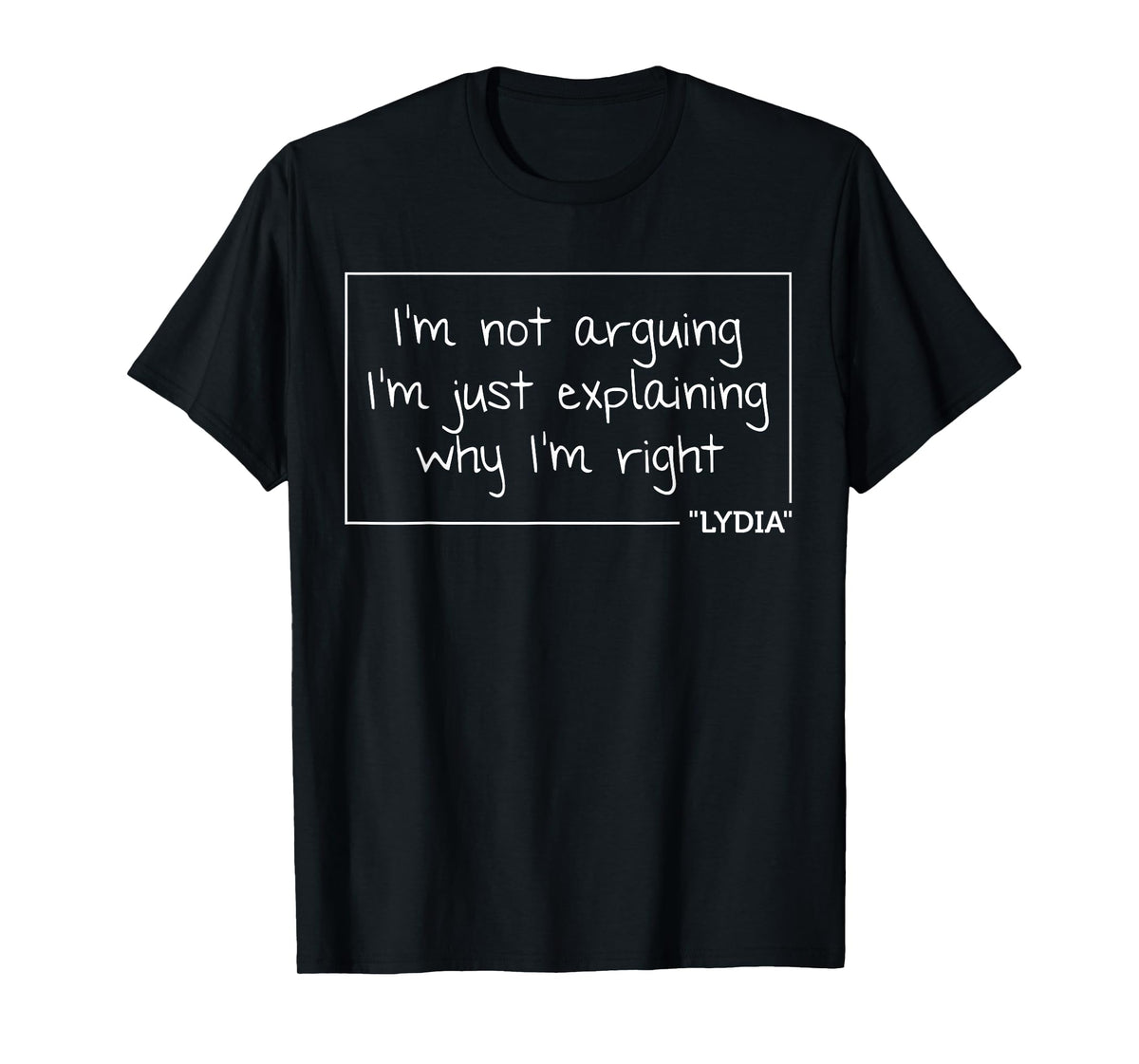 LYDIA Quote Personalized Name Funny Birthday Gift Idea T-Shirt