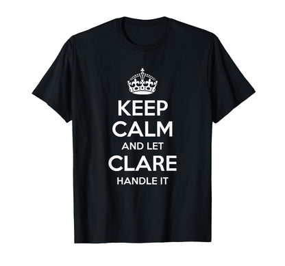 CLARE Keep Calm Personalized Name Funny Birthday Gift Idea T-Shirt
