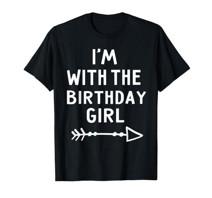 I'm With The Birthday Girl Happy Halloween Costume Gift T-Shirt