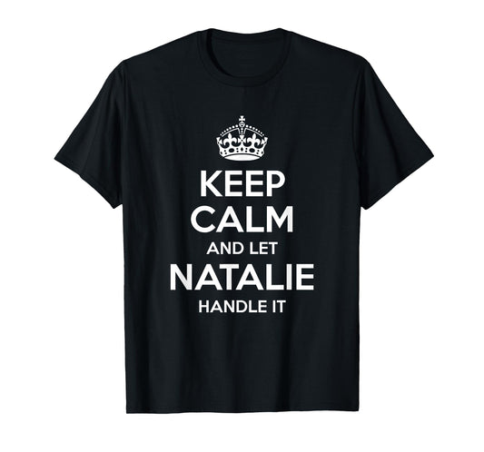 NATALIE Keep Calm Personalized Name Funny Birthday Gift Idea T-Shirt
