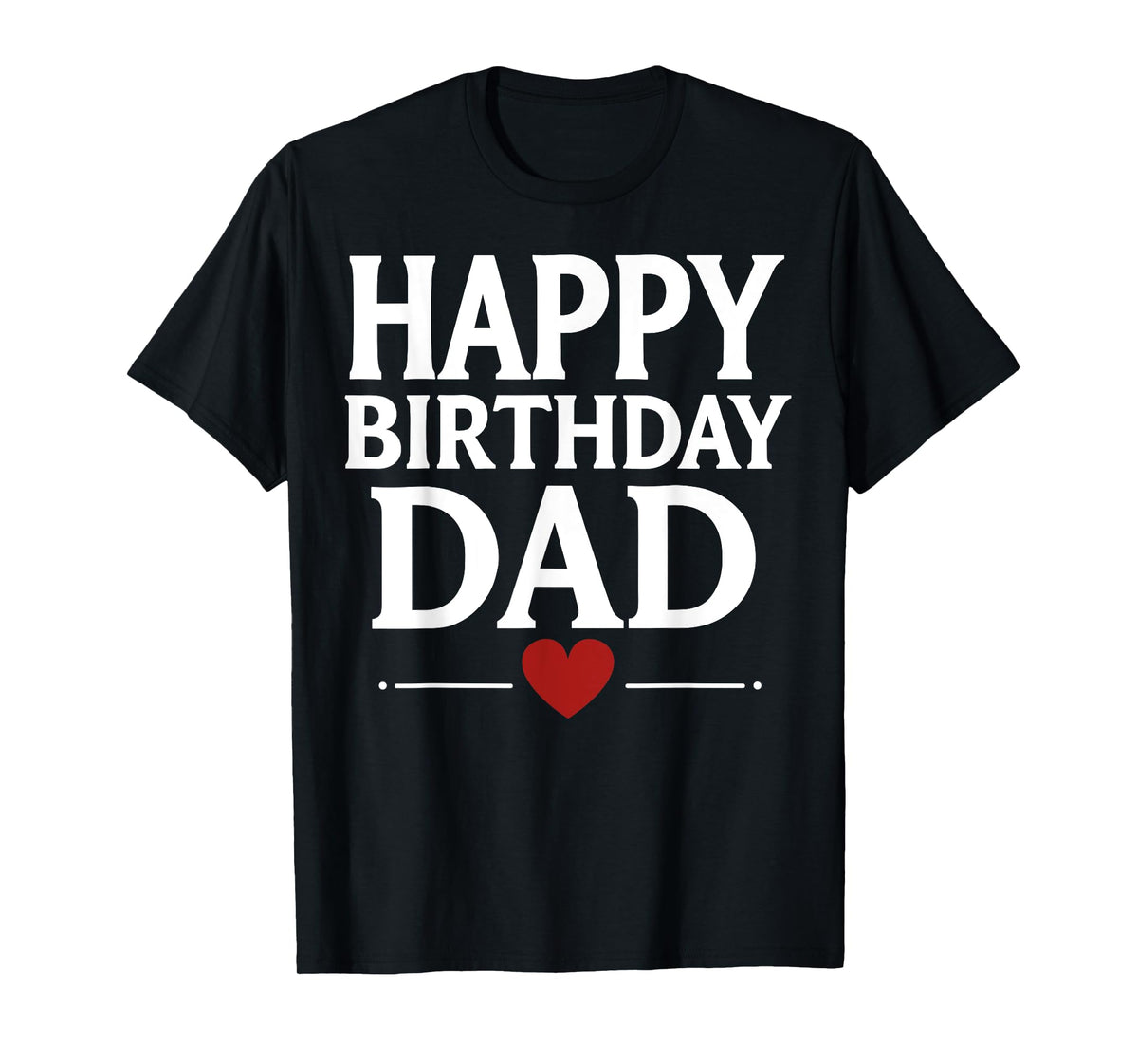 Happy Birthday Dad T-Shirt