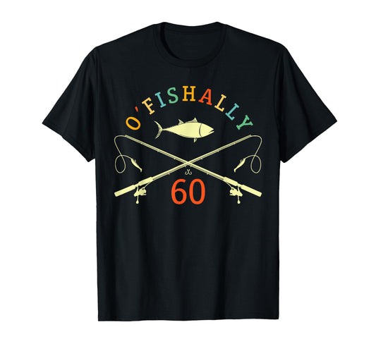 O-Fishally 60 Years Old Fisherman 60th Birthday Fishing T-Shirt