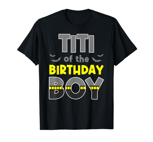 Titi Of The Birthday Boy Bat Family Party Theme Boys Gift T-Shirt