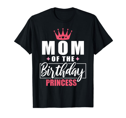Mom Of The Birthday Princess Toddler Kid Girl Family Mom T-Shirt