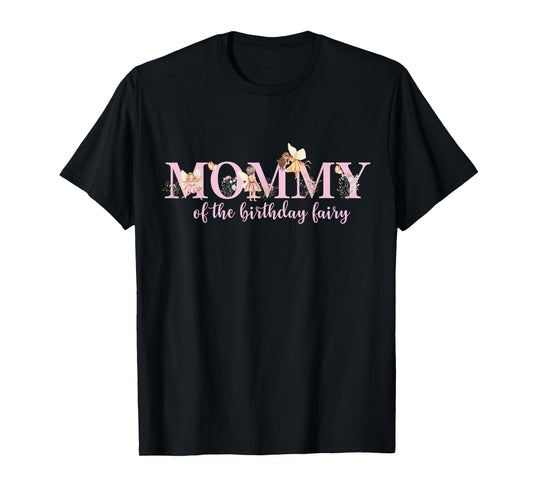 Mommy Of The Birthday Fairy Magical Birthday Girl T-Shirt