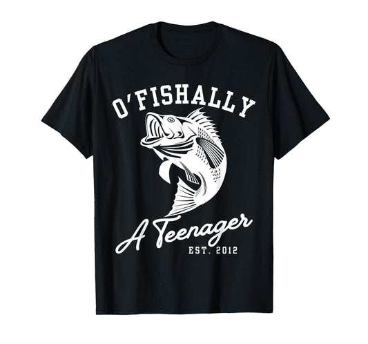 O'Fishally A Teenager 13th Birthday Funny Fishing Fisherman T-Shirt